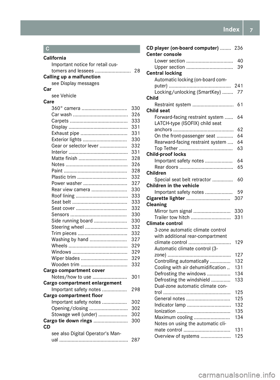 MERCEDES-BENZ GLS 2019 Owners Manual C
California Important notice for retail cus-
tomers and lessees .......................... 28
Calling up a malfunction
see Display messages
Car
see Vehicle
Care
360° camera ......................... MERCEDES-BENZ GLS 2019 Owners Manual C
California Important notice for retail cus-
tomers and lessees .......................... 28
Calling up a malfunction
see Display messages
Car
see Vehicle
Care
360° camera .........................