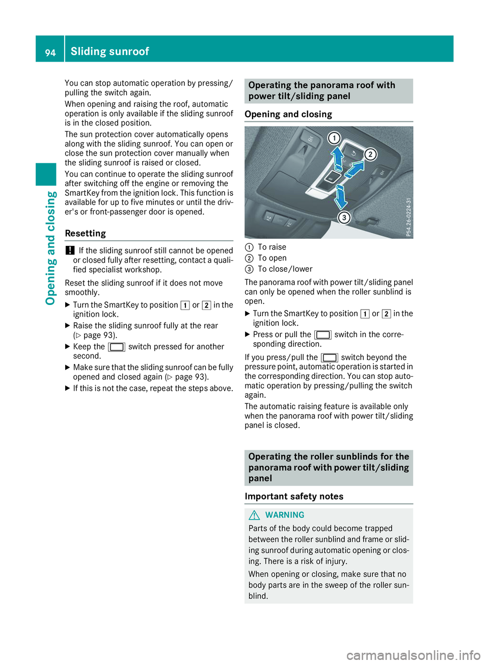MERCEDES-BENZ GLS 2019 Owners Manual You can stop automatic operation by pressing/
pulling the switch again.
When opening and raising the roof, automatic
operation is only available if the sliding sunroof
is in the closed position.
The s MERCEDES-BENZ GLS 2019 Owners Manual You can stop automatic operation by pressing/
pulling the switch again.
When opening and raising the roof, automatic
operation is only available if the sliding sunroof
is in the closed position.
The s