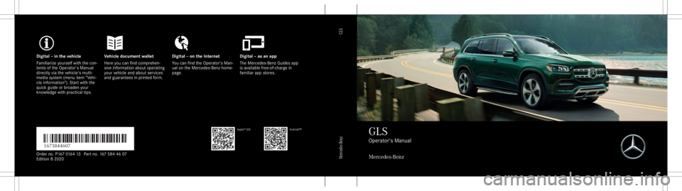 MERCEDES-BENZ GLS 2020  Owners Manual Digita
l– in theve hicl eV ehicledocument walletD igital–on theInt erne tD igital–as an app
Fa mili arize yourself withth econ ‐
te nts oftheOper ator's Manual
dir ect lyvia theve hicle