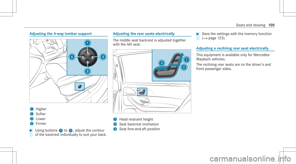 MERCEDES-BENZ GLS 2020 Owners Manual Ad
jus tingthe 4-waylum bar support 1
Higher
2 Softer
3 Lowe r
4 Firmer #
Usingbuttons 1to4 ,adjus tth econ tour
of thebac kres tindividuall yto suit your bac k. Ad
jus tingthe rear seats electrical l MERCEDES-BENZ GLS 2020 Owners Manual Ad
jus tingthe 4-waylum bar support 1
Higher
2 Softer
3 Lowe r
4 Firmer #
Usingbuttons 1to4 ,adjus tth econ tour
of thebac kres tindividuall yto suit your bac k. Ad
jus tingthe rear seats electrical l