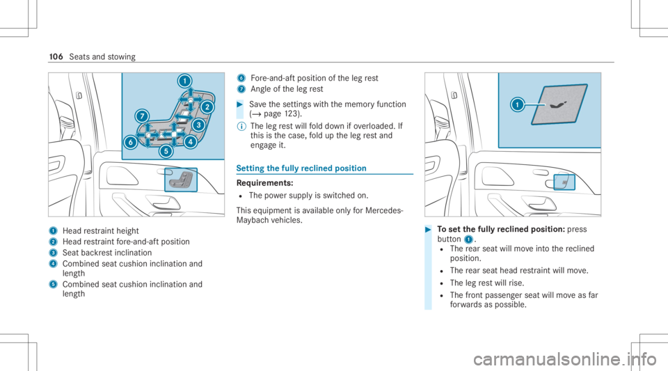 MERCEDES-BENZ GLS 2020 Owners Manual 1
Headre stra int height
2 Head restra int fore -and -aftpos ition
3 Seatba ckrest inc linat ion
4 Combin edseat cushio ninc linat ionand
lengt h
5 Combin edseat cushio ninc linat ionand
lengt h 6
For MERCEDES-BENZ GLS 2020 Owners Manual 1
Headre stra int height
2 Head restra int fore -and -aftpos ition
3 Seatba ckrest inc linat ion
4 Combin edseat cushio ninc linat ionand
lengt h
5 Combin edseat cushio ninc linat ionand
lengt h 6
For