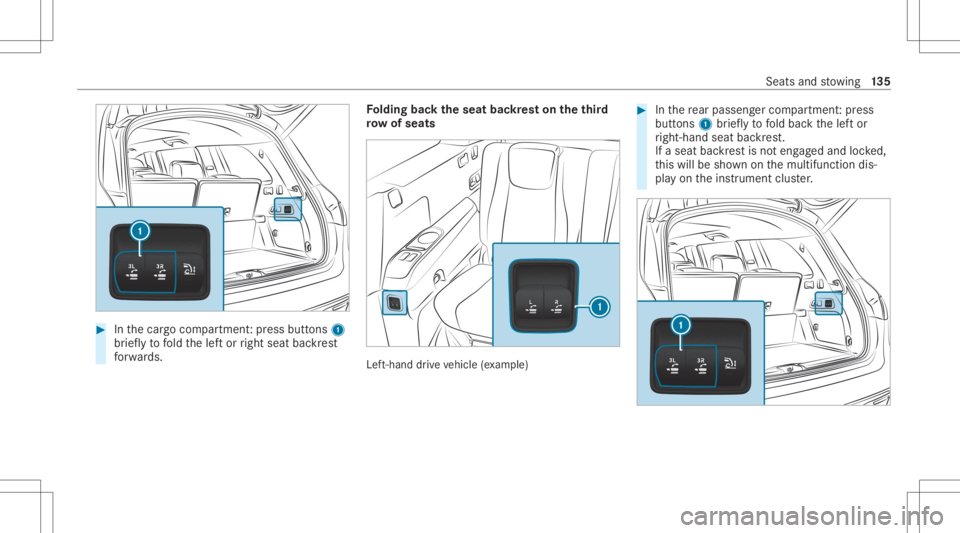 MERCEDES-BENZ GLS 2020  Owners Manual #
Inthecar gocom partmen t:pr ess butt ons 1
br ief lyto fold thelef tor right seat backres t
fo rw ards. Fo
lding backth eseat backres ton theth ird
ro w of sea ts Lef
t-han ddr ive ve hicle (exa mp 