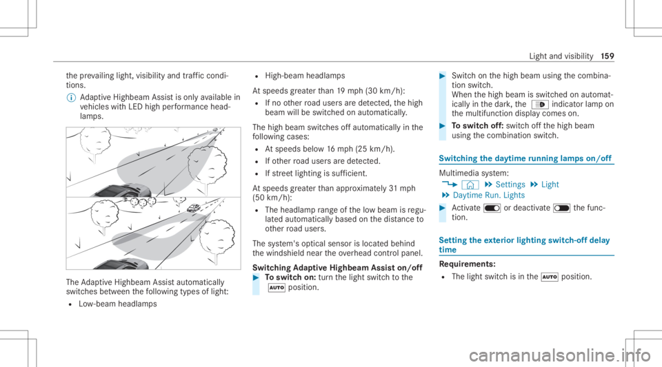 MERCEDES-BENZ GLS 2020 Owners Manual th
epr ev ailin glight ,visi bilit yand traffic condi ‐
tions .
% AdaptiveHig hbeam Assis tis on lyavailable in
ve hicles withLED high perform anc ehead‐
lam ps. The
AdaptiveHig hbeam Assis taut o MERCEDES-BENZ GLS 2020 Owners Manual th
epr ev ailin glight ,visi bilit yand traffic condi ‐
tions .
% AdaptiveHig hbeam Assis tis on lyavailable in
ve hicles withLED high perform anc ehead‐
lam ps. The
AdaptiveHig hbeam Assis taut o