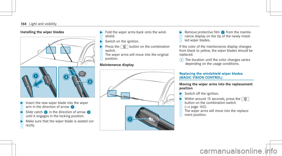 MERCEDES-BENZ GLS 2020 Owners Manual Ins
tallin gth ewiper blades #
Inser tth ene wwiper bladeintoth ewiper
ar m inthedir ect ion ofarrow 1. #
Slide catc h2 inthedir ect ion ofarro w 3
unt ilit eng ages intheloc king position . #
Mak esu MERCEDES-BENZ GLS 2020 Owners Manual Ins
tallin gth ewiper blades #
Inser tth ene wwiper bladeintoth ewiper
ar m inthedir ect ion ofarrow 1. #
Slide catc h2 inthedir ect ion ofarro w 3
unt ilit eng ages intheloc king position . #
Mak esu