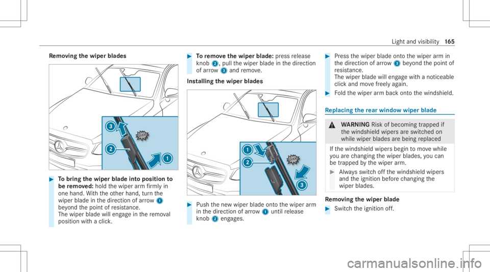 MERCEDES-BENZ GLS 2020 Owners Manual Re
mo ving the wiper blade s #
Tobring thewiper bladeint oposit ionto
be remo ved: hol dth ewiper arm firm lyin
one hand .Wi th theot her hand, turnth e
wiper bladeinthedir ect ion ofarrow 1
be yond t MERCEDES-BENZ GLS 2020 Owners Manual Re
mo ving the wiper blade s #
Tobring thewiper bladeint oposit ionto
be remo ved: hol dth ewiper arm firm lyin
one hand .Wi th theot her hand, turnth e
wiper bladeinthedir ect ion ofarrow 1
be yond t