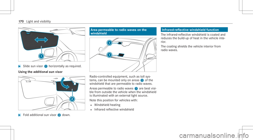 MERCEDES-BENZ GLS 2020 Owners Manual #
Slide sunvis or1 horizont ally as requ ired.
Using thead dit ional sunvisor #
Foldaddition alsun visor 2down. Ar
ea per mea bletoradio wav eson the
wind shield Ra
dio-co ntro lled equipmen t,suc has MERCEDES-BENZ GLS 2020 Owners Manual #
Slide sunvis or1 horizont ally as requ ired.
Using thead dit ional sunvisor #
Foldaddition alsun visor 2down. Ar
ea per mea bletoradio wav eson the
wind shield Ra
dio-co ntro lled equipmen t,suc has