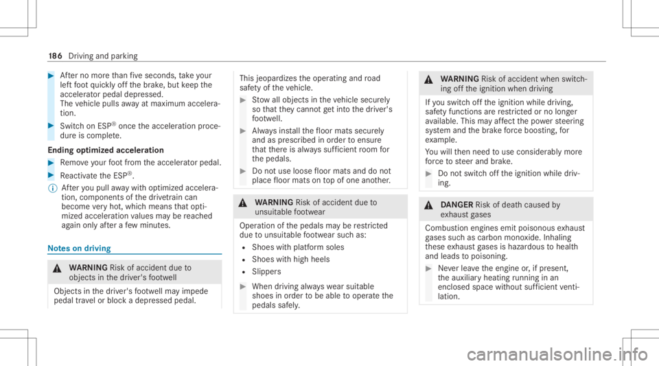 MERCEDES-BENZ GLS 2020 Owners Manual #
Afterno mor eth an five seconds, take your
lef tfo ot quickl yof fth ebr ak e, but keep the
acc elerat orpedal depresse d.
The vehicle pullsaway atmax imum acceler a‐
tio n. #
Swit chon ESP ®
onc MERCEDES-BENZ GLS 2020 Owners Manual #
Afterno mor eth an five seconds, take your
lef tfo ot quickl yof fth ebr ak e, but keep the
acc elerat orpedal depresse d.
The vehicle pullsaway atmax imum acceler a‐
tio n. #
Swit chon ESP ®
onc