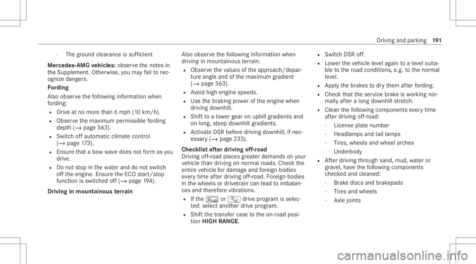 MERCEDES-BENZ GLS 2020 Owners Manual -
The ground clearance issuf ficie nt
Mer cedes -AMG vehicl es:obse rveth eno tesin
th eSupplement .Ot her wise, youma yfa ilto rec‐
ogni zedangers.
Fo rding
Also obser vethefo llo wing informatio n MERCEDES-BENZ GLS 2020 Owners Manual -
The ground clearance issuf ficie nt
Mer cedes -AMG vehicl es:obse rveth eno tesin
th eSupplement .Ot her wise, youma yfa ilto rec‐
ogni zedangers.
Fo rding
Also obser vethefo llo wing informatio n