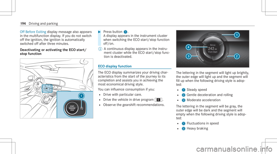 MERCEDES-BENZ GLS 2020 Owners Manual Off
Before Exitingdispla ymessag ealso appea rs
in themultifunc tiondispla y.Ifyo udo notswit ch
of fth eignition ,th eignition isaut omaticall y
switc hedoffaf te rth re eminut es.
Deactiv atingoract MERCEDES-BENZ GLS 2020 Owners Manual Off
Before Exitingdispla ymessag ealso appea rs
in themultifunc tiondispla y.Ifyo udo notswit ch
of fth eignition ,th eignition isaut omaticall y
switc hedoffaf te rth re eminut es.
Deactiv atingoract