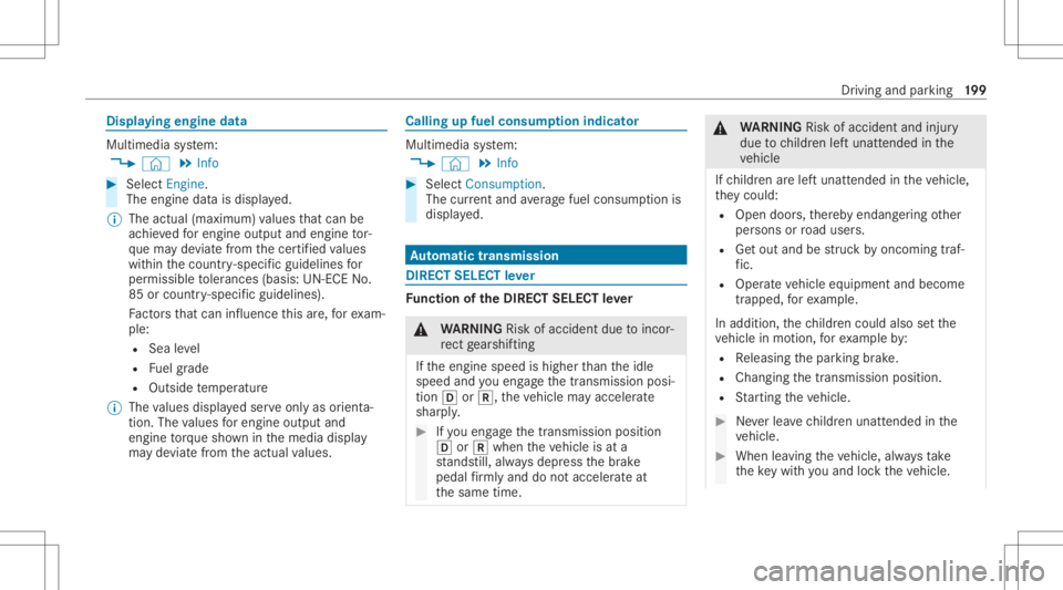 MERCEDES-BENZ GLS 2020 Owners Manual Disp
laying engin eda ta Mult
imediasystem:
4 © 5
Info #
Select Engine.
The engine datais displa yed.
% The actual (maximum) values that can be
ac hie vedfo rengine outputand engine tor‐
qu ema yde MERCEDES-BENZ GLS 2020 Owners Manual Disp
laying engin eda ta Mult
imediasystem:
4 © 5
Info #
Select Engine.
The engine datais displa yed.
% The actual (maximum) values that can be
ac hie vedfo rengine outputand engine tor‐
qu ema yde