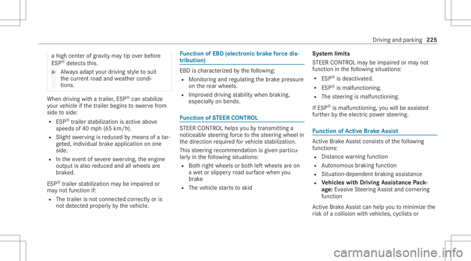 MERCEDES-BENZ GLS 2020  Owners Manual a
high centerof grav ity ma ytip over bef ore
ES P®
de tects this. #
Alw aysadap tyo ur drivin gst yle to suit
th ecur rent road and weather condi‐
tio ns. When
drivin gwit hatrailer ,ES P®
can st