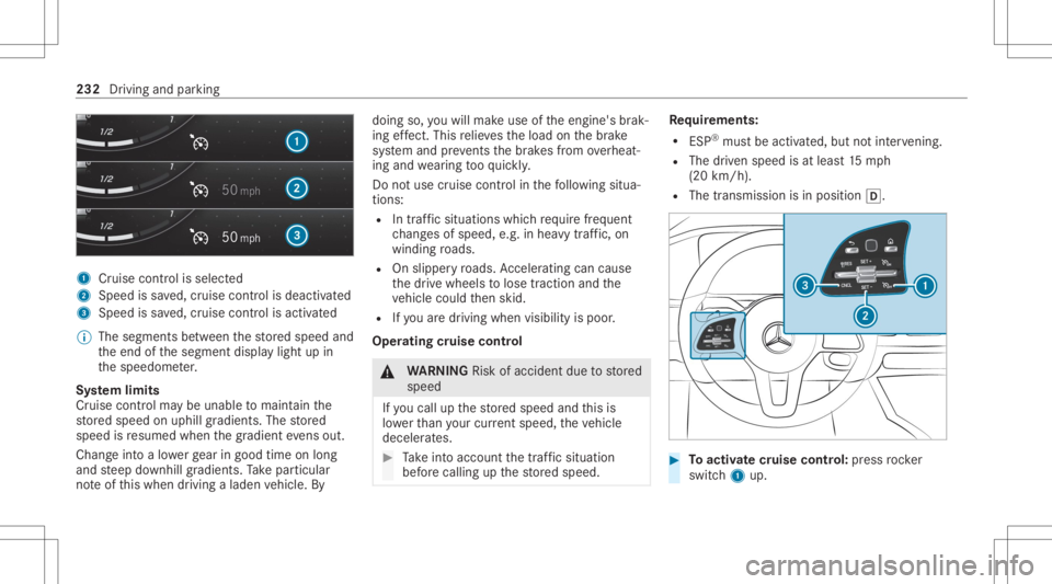 MERCEDES-BENZ GLS 2020 Owners Manual 1
Cruise contro lis selec ted
2 Spee dis save d, cruise control isdeactiv ated
3 Speed issave d, cruise control isactiv ated
% The segmen tsbetween thestor ed speed and
th eend ofthesegment displaylig MERCEDES-BENZ GLS 2020 Owners Manual 1
Cruise contro lis selec ted
2 Spee dis save d, cruise control isdeactiv ated
3 Speed issave d, cruise control isactiv ated
% The segmen tsbetween thestor ed speed and
th eend ofthesegment displaylig