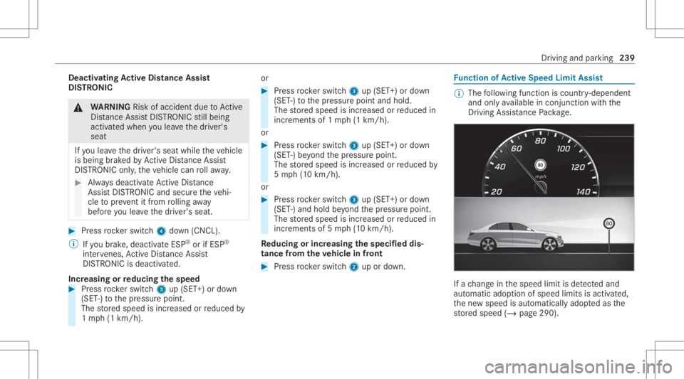 MERCEDES-BENZ GLS 2020 Owners Manual Deact
ivat ing Activ eDi stance Assist
DI ST RO NIC &
WARNIN GRisk ofacci dent dueto Active
Dis tance AssistDIS TRONI Cstill being
act ivat ed when youlea vethedr iver's
seat
If yo ulea vethedr iv MERCEDES-BENZ GLS 2020 Owners Manual Deact
ivat ing Activ eDi stance Assist
DI ST RO NIC &
WARNIN GRisk ofacci dent dueto Active
Dis tance AssistDIS TRONI Cstill being
act ivat ed when youlea vethedr iver's
seat
If yo ulea vethedr iv