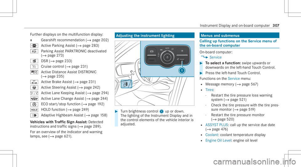 MERCEDES-BENZ GLS 2020 Owners Manual Fu
rther displa yson themultifunc tiondispla y:
0097 Gear
shiftre comme ndation (/page 202)
u ActivePa rking Assist(/ page283)
é Parking AssistPA RK TRONI Cdeac tiva ted
( / pag e27 3)
î DSR(/page 2 MERCEDES-BENZ GLS 2020 Owners Manual Fu
rther displa yson themultifunc tiondispla y:
0097 Gear
shiftre comme ndation (/page 202)
u ActivePa rking Assist(/ page283)
é Parking AssistPA RK TRONI Cdeac tiva ted
( / pag e27 3)
î DSR(/page 2