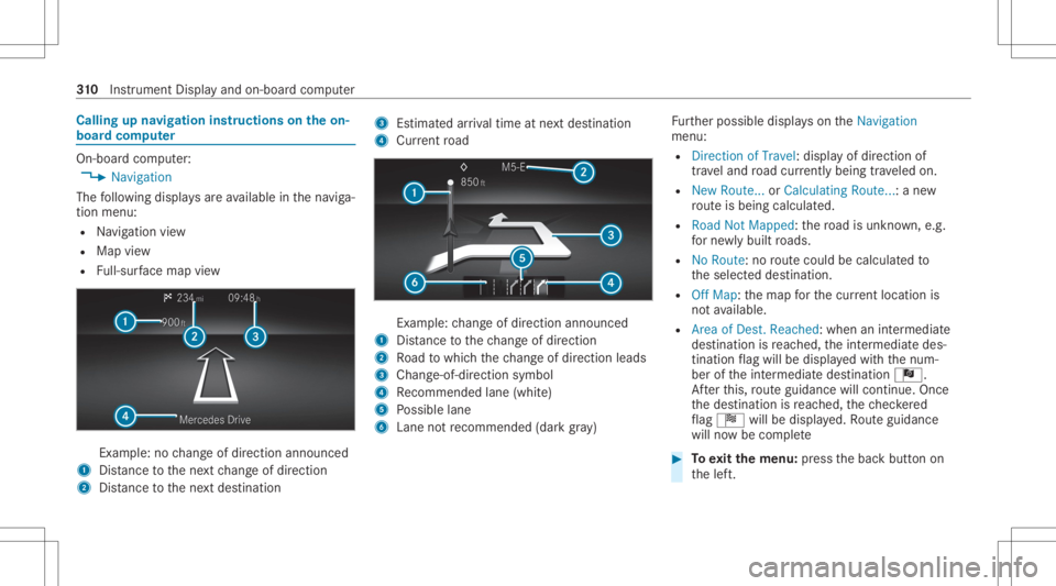 MERCEDES-BENZ GLS 2020 Owners Manual Callin
gup navig ation instruct ions ontheon-
boar dcom puter On-boar
dcom puter:
4 Navigation
The follo wing displa ysareav ailable inthena vig a‐
tion menu:
R Navig ation view
R Map view
R Full-su MERCEDES-BENZ GLS 2020 Owners Manual Callin
gup navig ation instruct ions ontheon-
boar dcom puter On-boar
dcom puter:
4 Navigation
The follo wing displa ysareav ailable inthena vig a‐
tion menu:
R Navig ation view
R Map view
R Full-su