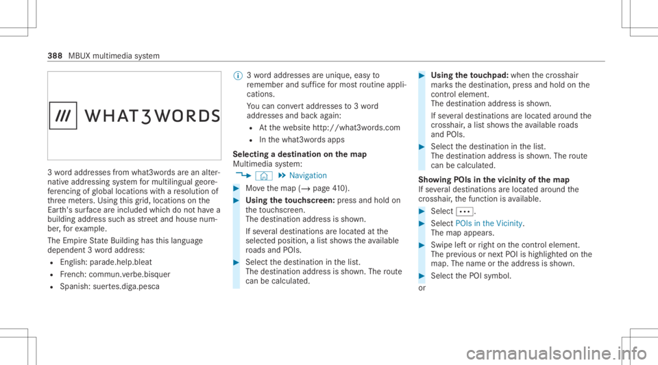 MERCEDES-BENZ GLS 2020 Owners Manual 3
wo rdaddr esse sfrom what 3words arean alter‐
nat ive addr essingsystem formulti lingualge ore‐
fe re ncing ofglobal locations withare solution of
th re eme ters.Usi ngthis grid, locat ionsonthe MERCEDES-BENZ GLS 2020 Owners Manual 3
wo rdaddr esse sfrom what 3words arean alter‐
nat ive addr essingsystem formulti lingualge ore‐
fe re ncing ofglobal locations withare solution of
th re eme ters.Usi ngthis grid, locat ionsonthe