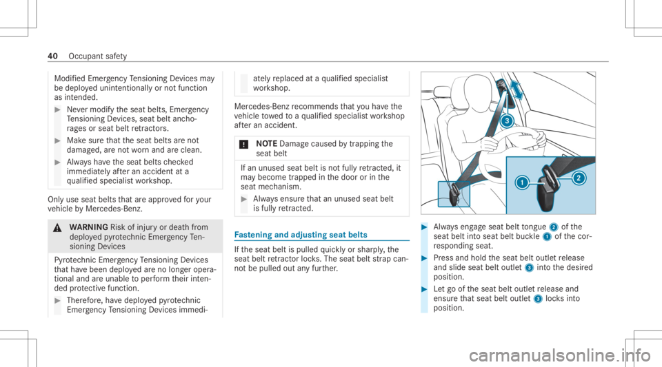 MERCEDES-BENZ GLS 2020  Owners Manual Modif
iedEmer gency Tensi oni ng Device sma y
be deploy ed unint entionall yor notfunc tion
as intended. #
Nevermodify theseat belts, Emergency
Te nsi oni ng Device s,sea tbe ltanc ho‐
ra ge sor sea