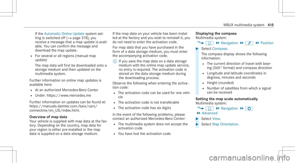 MERCEDES-BENZ GLS 2020 Owners Manual If
th eAutom aticOnline Update system set‐
ting isswitc hedoff(/ page37 8), you
re cei veames sageth at amap updat eis avail‐
able. Youcan confirm themessag eand
do wnload themap updat e.
R Forse MERCEDES-BENZ GLS 2020 Owners Manual If
th eAutom aticOnline Update system set‐
ting isswitc hedoff(/ page37 8), you
re cei veames sageth at amap updat eis avail‐
able. Youcan confirm themessag eand
do wnload themap updat e.
R Forse