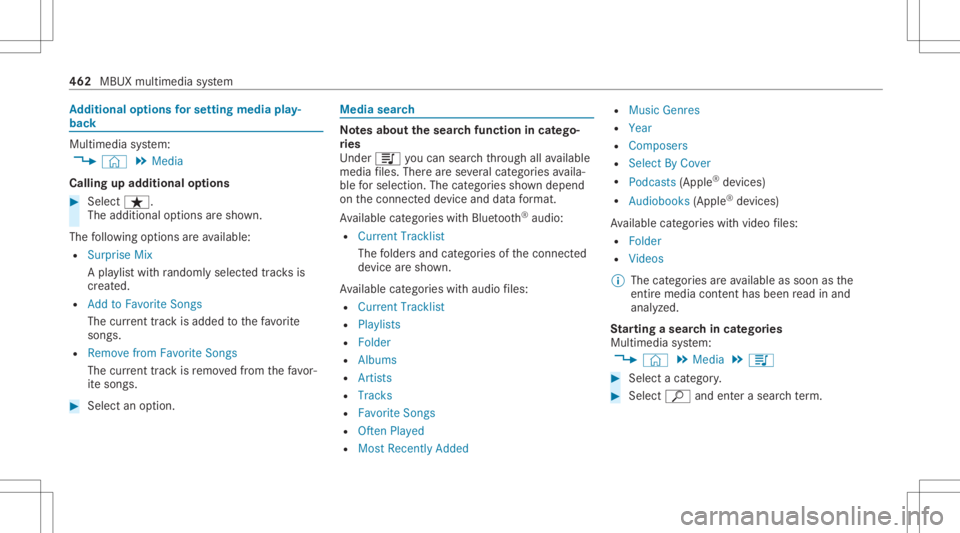 MERCEDES-BENZ GLS 2020 Owners Manual Ad
diti onalop tio ns forse ttin gmedi apla y‐
bac k Mu
ltimed iasystem:
4 © 5
Media
Calling upadd itional options #
Select ß.
The additional option sar esho wn.
The follo wing option sar eav aila MERCEDES-BENZ GLS 2020 Owners Manual Ad
diti onalop tio ns forse ttin gmedi apla y‐
bac k Mu
ltimed iasystem:
4 © 5
Media
Calling upadd itional options #
Select ß.
The additional option sar esho wn.
The follo wing option sar eav aila