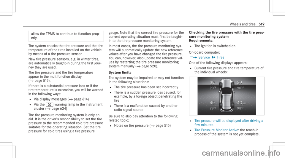 MERCEDES-BENZ GLS 2020 Owners Manual allo
wtheTPMS tocontinu eto function prop‐
er ly. The
system checks thetir epr essur eand thetir e
te mp eratur eof thetir es installed ontheve hicle
by means ofatir epr essu resensor .
Ne wtirepr e MERCEDES-BENZ GLS 2020 Owners Manual allo
wtheTPMS tocontinu eto function prop‐
er ly. The
system checks thetir epr essur eand thetir e
te mp eratur eof thetir es installed ontheve hicle
by means ofatir epr essu resensor .
Ne wtirepr e
