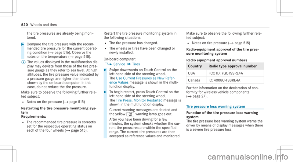MERCEDES-BENZ GLS 2020 Owners Manual The
tirepr essur esarealr eady being moni‐
to re d. #
Com pareth etir epr essur ewit hth ere com‐
mend edtirepr ess urefo rth ecur rent operat‐
ing cond ition (/ page 516). Observeth e
no teson MERCEDES-BENZ GLS 2020 Owners Manual The
tirepr essur esarealr eady being moni‐
to re d. #
Com pareth etir epr essur ewit hth ere com‐
mend edtirepr ess urefo rth ecur rent operat‐
ing cond ition (/ page 516). Observeth e
no teson