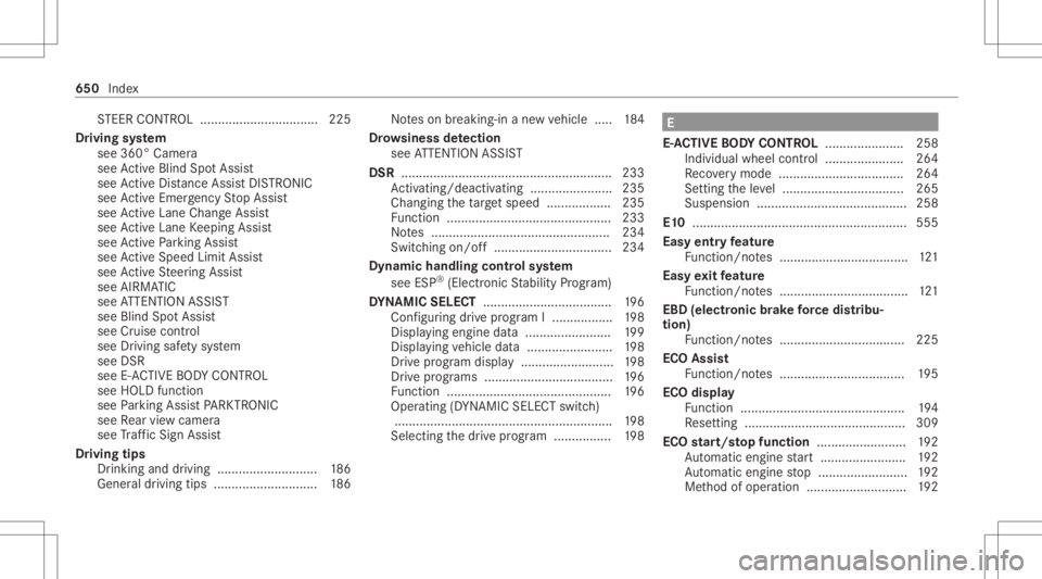 MERCEDES-BENZ GLS 2020 Owners Manual ST
EER CONTR OL............ .....................225
Dr ivin gsy stem
see 360°Camera
see ActiveBli nd Spo tAssi st
see ActiveDis tance AssistDIS TRONI C
see ActiveEmerg encyStop Assis t
see ActiveLa MERCEDES-BENZ GLS 2020 Owners Manual ST
EER CONTR OL............ .....................225
Dr ivin gsy stem
see 360°Camera
see ActiveBli nd Spo tAssi st
see ActiveDis tance AssistDIS TRONI C
see ActiveEmerg encyStop Assis t
see ActiveLa