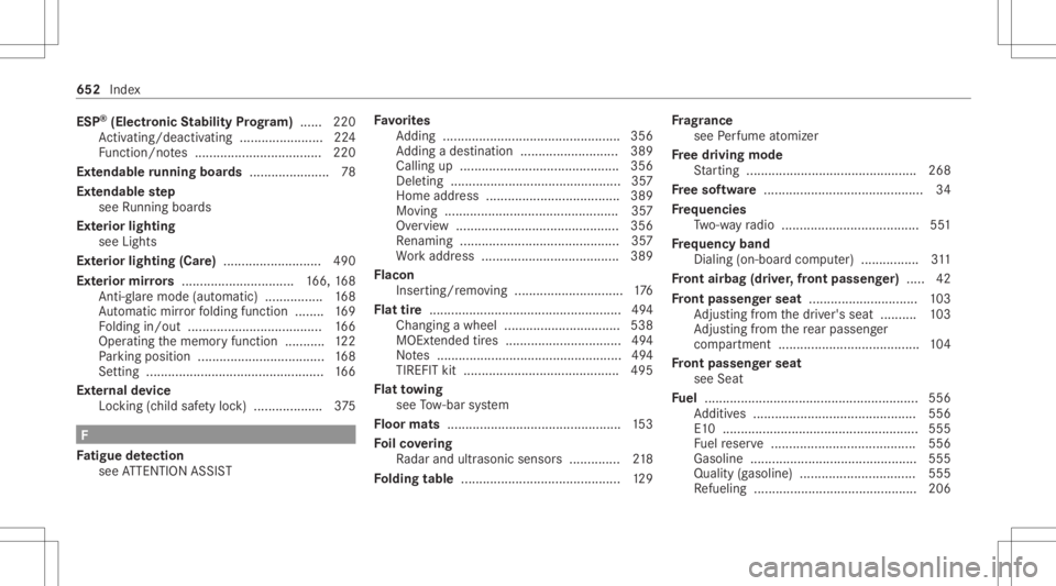 MERCEDES-BENZ GLS 2020 Owners Manual ESP
®
(Electr onicStabil ityProg ram) ...... 220
Ac tivati ng/d eactiv ating ........... ........... .224
Fu nctio n/no tes ................................... 220
Ext endable running boards......... MERCEDES-BENZ GLS 2020 Owners Manual ESP
®
(Electr onicStabil ityProg ram) ...... 220
Ac tivati ng/d eactiv ating ........... ........... .224
Fu nctio n/no tes ................................... 220
Ext endable running boards.........