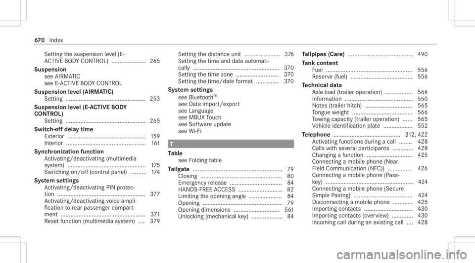 MERCEDES-BENZ GLS 2020 Owners Manual Se
tting thesuspension leve l(E-
AC TIVE BODY CONTR OL) .....................2 65
Suspen sion
see AIRMA TIC
see E-AC TIVE BODY CONTR OL
Suspensio nleve l(AIRMA TIC)
Se tting ................ ......... MERCEDES-BENZ GLS 2020 Owners Manual Se
tting thesuspension leve l(E-
AC TIVE BODY CONTR OL) .....................2 65
Suspen sion
see AIRMA TIC
see E-AC TIVE BODY CONTR OL
Suspensio nleve l(AIRMA TIC)
Se tting ................ .........