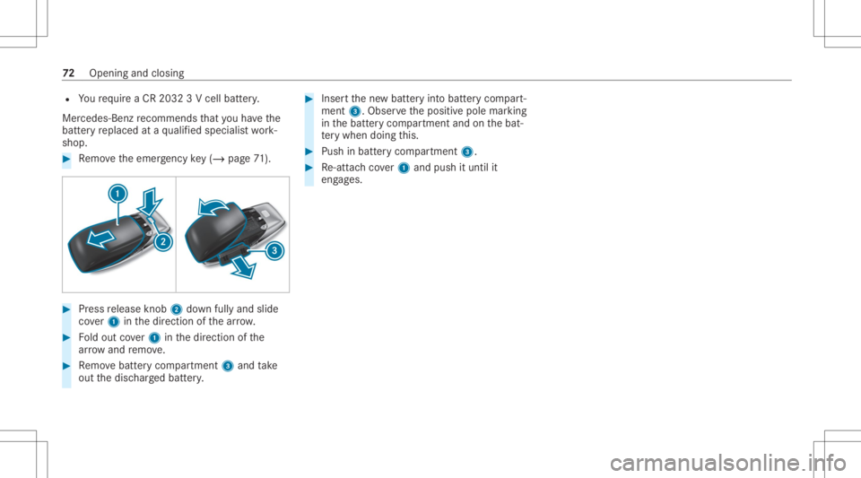 MERCEDES-BENZ GLS 2020  Owners Manual R
Youre qu ire aCR 203 23V cell battery.
Mer cedes-Ben zre comme ndsthat youha ve the
batt eryre placed ataqu alif ied spec ialistwo rk‐
shop. #
Remo vetheemer gency key(/ pag e71 ). #
Press release