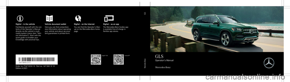 MERCEDES-BENZ GLS 2021  Owners Manual Digita
l– in theve hicl eV ehicledocument walletD igital–on theInt erne tD igital–as an app
Fa mili arize yourself withth econ ‐
te nts oftheOper ator's Manual
dir ect lyvia theve hicle