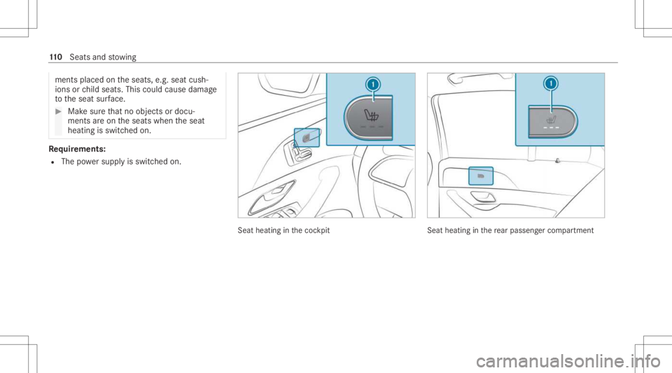 MERCEDES-BENZ GLS 2021 Owners Manual ments
placed ontheseats, e.g.seat cush‐
ions orchild seats .This could cause damag e
to theseat surface. #
Makesur eth at no obj ect sor doc u‐
men tsareon theseats when theseat
heating isswitc he MERCEDES-BENZ GLS 2021 Owners Manual ments
placed ontheseats, e.g.seat cush‐
ions orchild seats .This could cause damag e
to theseat surface. #
Makesur eth at no obj ect sor doc u‐
men tsareon theseats when theseat
heating isswitc he
