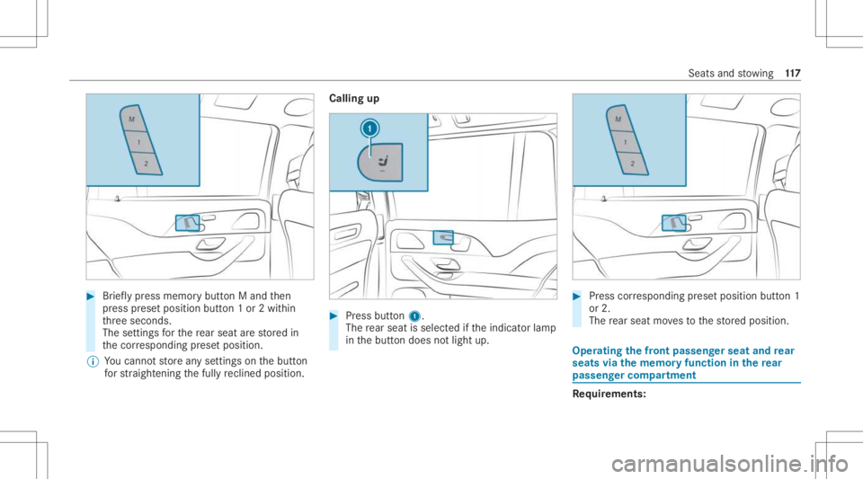 MERCEDES-BENZ GLS 2021 Owners Manual #
Brief lypress memor ybutt onMand then
pr ess prese tposition button1or 2wit hin
th re esecon ds.
The settings forth ere ar seat arestor ed in
th ecor responding prese tposition.
% Youcan notst or ea MERCEDES-BENZ GLS 2021 Owners Manual #
Brief lypress memor ybutt onMand then
pr ess prese tposition button1or 2wit hin
th re esecon ds.
The settings forth ere ar seat arestor ed in
th ecor responding prese tposition.
% Youcan notst or ea