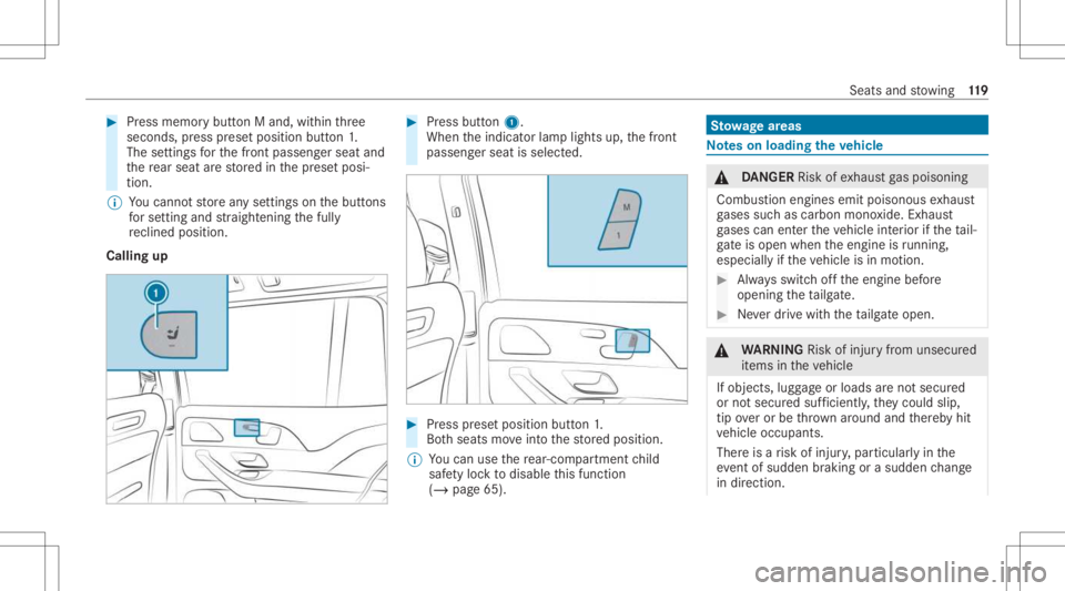 MERCEDES-BENZ GLS 2021 Owners Manual #
Press memor ybutt onMand, within thre e
seconds, press prese tposition button1.
The settings forth efront passeng erseat and
th ere ar seat arestor ed inthepr ese tposi‐
tion .
% Youcan notst or e MERCEDES-BENZ GLS 2021 Owners Manual #
Press memor ybutt onMand, within thre e
seconds, press prese tposition button1.
The settings forth efront passeng erseat and
th ere ar seat arestor ed inthepr ese tposi‐
tion .
% Youcan notst or e