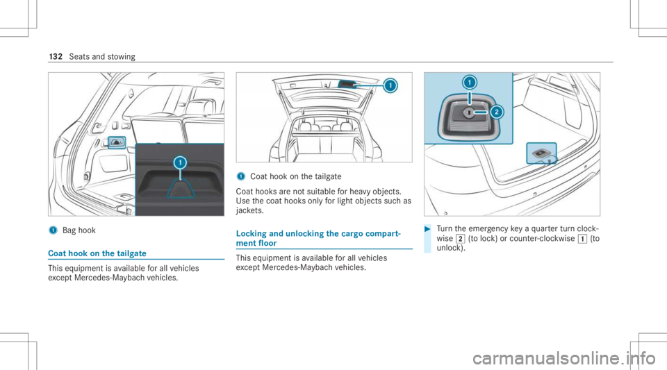 MERCEDES-BENZ GLS 2021 Owners Manual 1
Bag hook Co
athoo kon the tailgat e Thi
sequipme ntisavailable forall vehicles
exc eptMer cedes- Maybac hve hicles. 1
Coat hook ontheta ilg ate
Coat hooksar eno tsuit able forhea vyobjects.
Use thec MERCEDES-BENZ GLS 2021 Owners Manual 1
Bag hook Co
athoo kon the tailgat e Thi
sequipme ntisavailable forall vehicles
exc eptMer cedes- Maybac hve hicles. 1
Coat hook ontheta ilg ate
Coat hooksar eno tsuit able forhea vyobjects.
Use thec