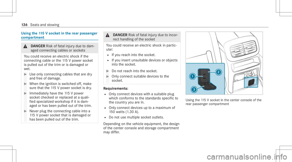 MERCEDES-BENZ GLS 2021 Owners Manual Using
the11 5V soc ketin the rear passe nger
co mp artment &
DANG ER Risk offata linj urydue todam‐
ag ed con nectingcables orsoc kets
Yo uco uld recei vean elec tric shoc kif th e
connecti ngcab le MERCEDES-BENZ GLS 2021 Owners Manual Using
the11 5V soc ketin the rear passe nger
co mp artment &
DANG ER Risk offata linj urydue todam‐
ag ed con nectingcables orsoc kets
Yo uco uld recei vean elec tric shoc kif th e
connecti ngcab le