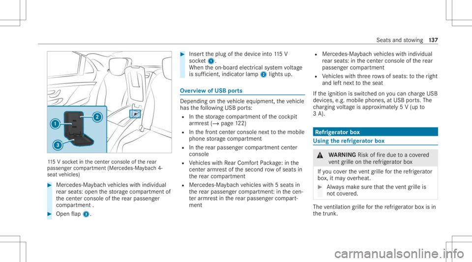 MERCEDES-BENZ GLS 2021 Owners Manual 11
5V soc ketin thecent ercons oleofthere ar
passe nger com partment (Mer cedes-Ma ybac h4-
seat vehicles) #
Mer cedes-Ma ybachve hicles withindividua l
re ar seat s:open thestor ag ecom partmen tof
t MERCEDES-BENZ GLS 2021 Owners Manual 11
5V soc ketin thecent ercons oleofthere ar
passe nger com partment (Mer cedes-Ma ybac h4-
seat vehicles) #
Mer cedes-Ma ybachve hicles withindividua l
re ar seat s:open thestor ag ecom partmen tof
t