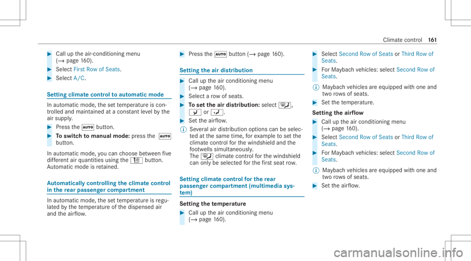 MERCEDES-BENZ GLS 2021 Owners Manual #
Call uptheair -co ndition ingmenu
(/ page16 0). #
Select FirstRowofSeats . #
Select A/C. Se
tting climat eco ntr olto aut omatic mode In
automatic mode, these tte mp eratur eis con ‐
tr olled andm MERCEDES-BENZ GLS 2021 Owners Manual #
Call uptheair -co ndition ingmenu
(/ page16 0). #
Select FirstRowofSeats . #
Select A/C. Se
tting climat eco ntr olto aut omatic mode In
automatic mode, these tte mp eratur eis con ‐
tr olled andm