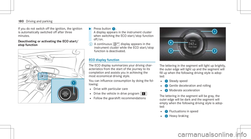 MERCEDES-BENZ GLS 2021 Owners Manual If
yo udo notswit choffth eignition ,th eignition
is aut omaticall yswitc hedoffaf te rth re e
minut es.
De activ ating oractiv ating theECO star t/
sto pfunc tion #
Press button 1.
A displ ayappear s MERCEDES-BENZ GLS 2021 Owners Manual If
yo udo notswit choffth eignition ,th eignition
is aut omaticall yswitc hedoffaf te rth re e
minut es.
De activ ating oractiv ating theECO star t/
sto pfunc tion #
Press button 1.
A displ ayappear s