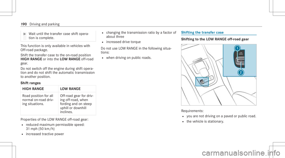 MERCEDES-BENZ GLS 2021 Owners Manual #
Waitunt ilth etra nsf ercase shiftoper a‐
tion iscom plete. This
funct ionisonl yav ailable invehicles with
Of f-road package .
Shif tth etransf ercase totheon- road posit ion
HIGH RANGEorintoth e MERCEDES-BENZ GLS 2021 Owners Manual #
Waitunt ilth etra nsf ercase shiftoper a‐
tion iscom plete. This
funct ionisonl yav ailable invehicles with
Of f-road package .
Shif tth etransf ercase totheon- road posit ion
HIGH RANGEorintoth e
