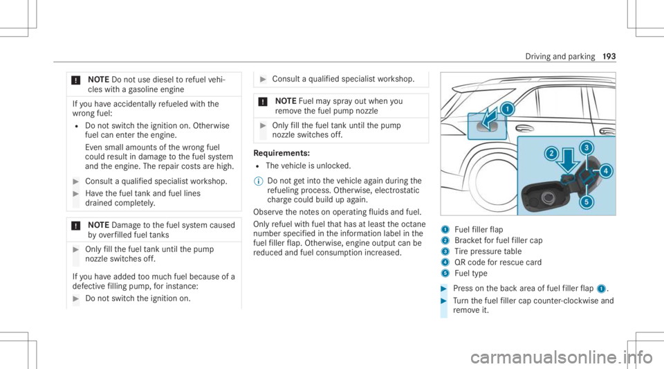 MERCEDES-BENZ GLS 2021 Owners Manual *
NO
TEDo notus ediese lto refuel vehi‐
cles withaga soline engine If
yo uha ve acc iden tally re fuel edwithth e
wr ong fuel:
R Donotswit chtheignition on.Other wise
fuel canentertheengine.
Ev en s MERCEDES-BENZ GLS 2021 Owners Manual *
NO
TEDo notus ediese lto refuel vehi‐
cles withaga soline engine If
yo uha ve acc iden tally re fuel edwithth e
wr ong fuel:
R Donotswit chtheignition on.Other wise
fuel canentertheengine.
Ev en s