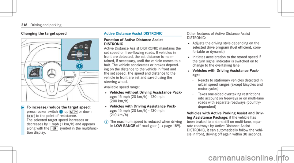 MERCEDES-BENZ GLS 2021  Owners Manual Cha
nging thetar getspe ed #
Toincr ease/r educethetar getspe ed:
pr ess rock er switc h1 upM ordown
N tothepoint ofresis tance.
The select edtarget speed increases or
decr eases by1mp h(1 km/h) andap