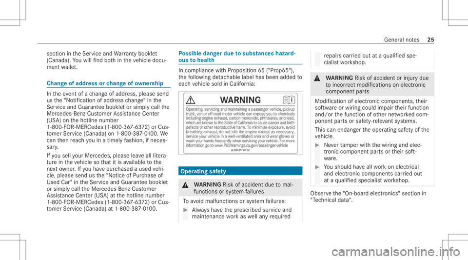 MERCEDES-BENZ GLS 2021 Owners Manual section
intheSer vice andWarrant ybook let
(Canad a).Youwill find both intheve hicle docu‐
ment wallet. Chang
eof address orchang eof ow ner ship In
theeve ntofach ang eof addr ess, please send
us t