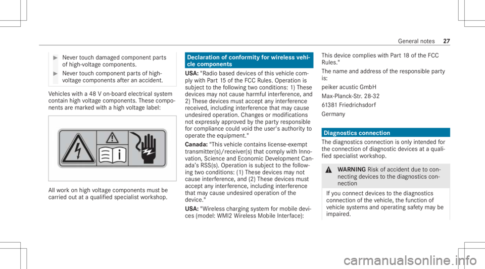 MERCEDES-BENZ GLS 2021 Owners Manual #
Neverto uc hdamag edcomp onent parts
of high-v oltagecom ponent s. #
Neverto uc hco mp onent partsof high-
vo ltag ecom pone ntsaf te ran accide nt. Ve
hicles witha48 Von-boar delectr icalsystem
con