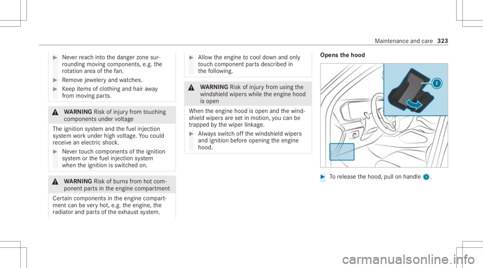 MERCEDES-BENZ GLS 2021 Owners Manual #
Neverre ac hint oth edang erzon esur‐
ro und ingmovingco mp onent s,e.g. the
ro tatio nar ea ofthefa n. #
Remo vejewe leryand watche s. #
Keep items ofclo thing and hair away
fr om moving parts. & MERCEDES-BENZ GLS 2021 Owners Manual #
Neverre ac hint oth edang erzon esur‐
ro und ingmovingco mp onent s,e.g. the
ro tatio nar ea ofthefa n. #
Remo vejewe leryand watche s. #
Keep items ofclo thing and hair away
fr om moving parts. &