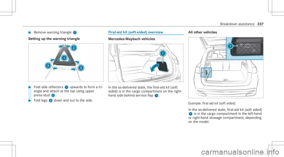 MERCEDES-BENZ GLS 2021 Owners Manual #
Remo vewarning triang le1.
Se tting upthewa rning triang le #
Foldside reflect ors1 upw ards toform atri‐
ang leand attachat theto pusing upper
pr ess-s tud2. #
Foldlegs 3down and outtotheside. Fi MERCEDES-BENZ GLS 2021 Owners Manual #
Remo vewarning triang le1.
Se tting upthewa rning triang le #
Foldside reflect ors1 upw ards toform atri‐
ang leand attachat theto pusing upper
pr ess-s tud2. #
Foldlegs 3down and outtotheside. Fi
