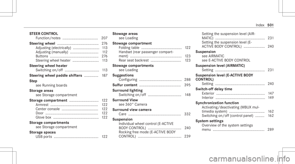 MERCEDES-BENZ GLS 2021  Owners Manual ST
EER CONT ROL
Fu nctio n/no tes ................................... 207
Ste ering wheel .........................................2 76
Ad jus ting (electr ica lly)............ ..............113
Ad ju