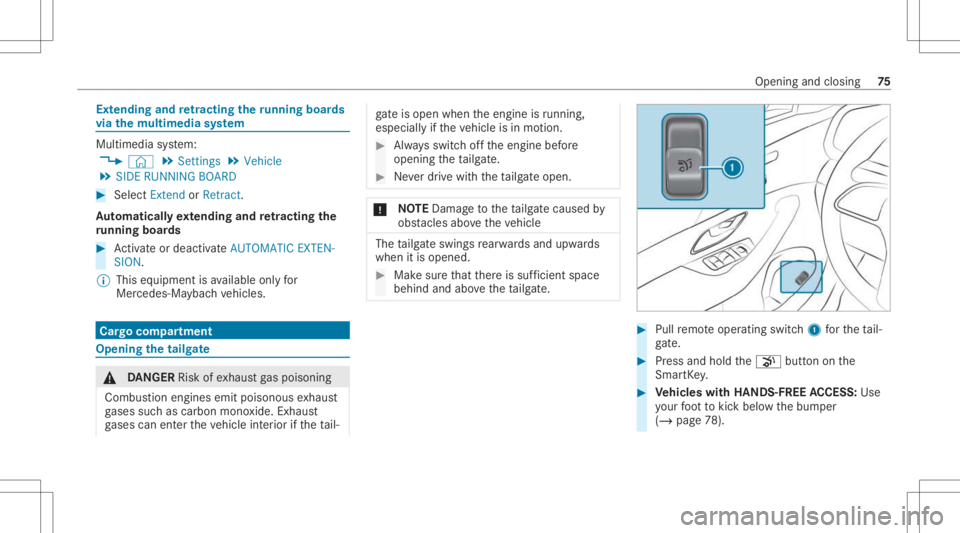 MERCEDES-BENZ GLS 2021 Manual PDF Ext
endin gand retracti ngthe running boards
via themu ltim edia system Multi
media system:
4 © 5
Set ting s5
Vehicle
5 SID ERUNNING BOARD #
Select Exten dor Retract .
Au tomatic allyex tending andre