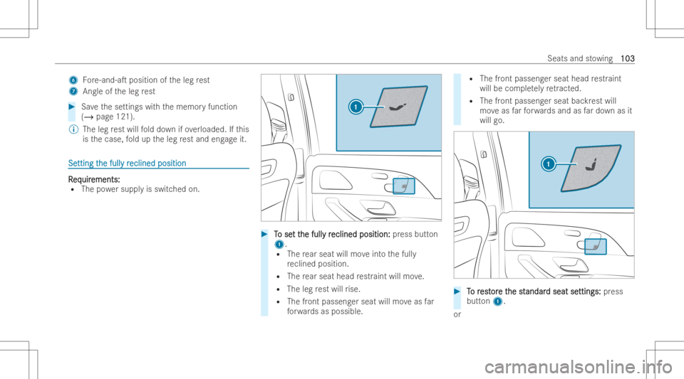 MERCEDES-BENZ GLS 2022  Owners Manual 6
Fore-and -aTposition oftheleg rest
7 Angleof theleg rest #
Save these tting swit hth ememor yfunction
(/ page121).
% The legrest willfo ld do wn ifov erloaded. Ifth is
is thecase, fold up theleg re