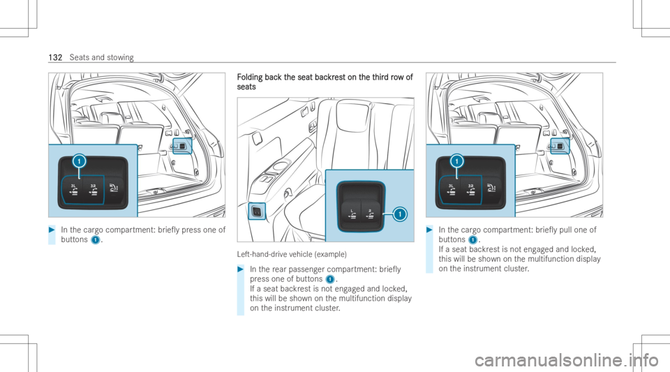 MERCEDES-BENZ GLS 2022  Owners Manual #
Inthecar gocom partment: brie0y press one of
butt ons 1. F F
olding bac olding
backt k
the seat bac he
seat backr kr
es est
ont t
on the t he
thir hir
dro d
ro w of w
of
seats seats
LeT-hand-dr
iv