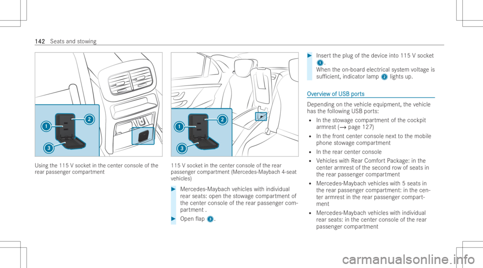 MERCEDES-BENZ GLS 2022  Owners Manual Using
the115 Vsoc ketin thecent erconsole ofthe
re ar passen gercom partment 115
Vsoc ketin thecent erconsole ofthere ar
passen gercom partment (Mercedes-Ma ybach4-seat
ve hicles) #
Mer cedes- Maybac 